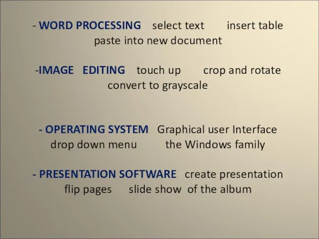 - WORD PROCESSING select text insert table paste into new document -IMAGE EDITING