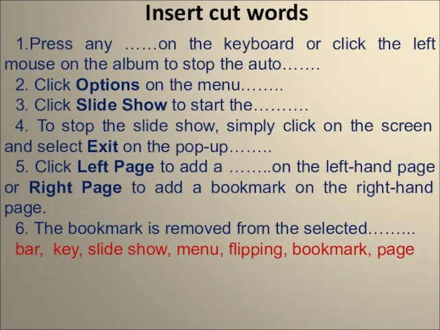 Insert cut words 1.Press any ……on the keyboard or click