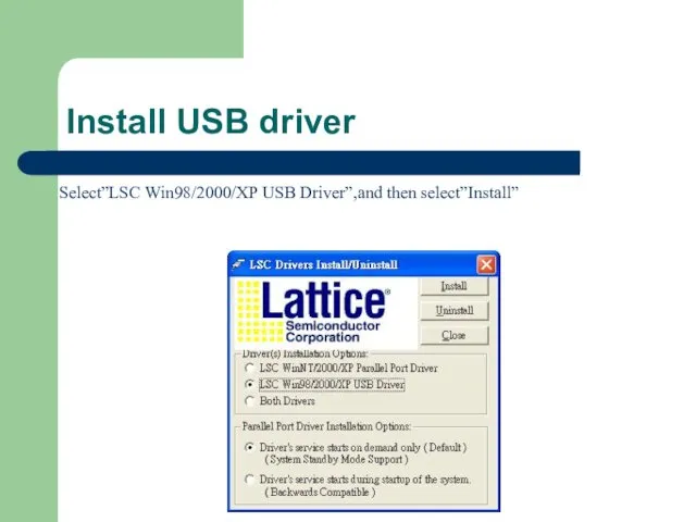 Install USB driver Select”LSC Win98/2000/XP USB Driver”,and then select”Install”