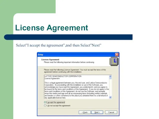 License Agreement Select”I accept the agreement”,and then Select”Next”