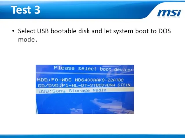 Test 3 Select USB bootable disk and let system boot to DOS mode.