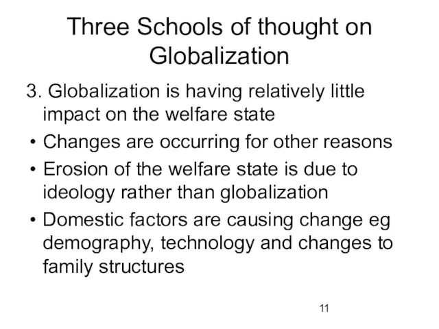 Three Schools of thought on Globalization 3. Globalization is having