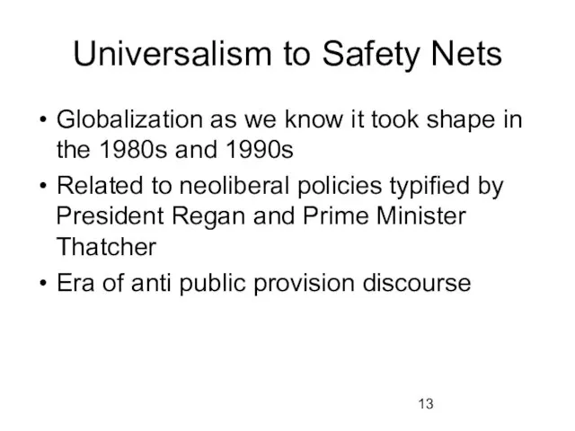 Universalism to Safety Nets Globalization as we know it took