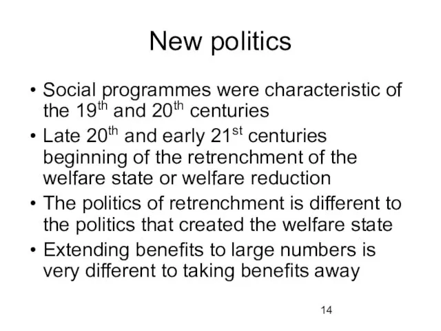 New politics Social programmes were characteristic of the 19th and