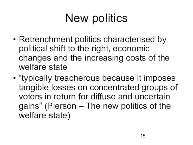 New politics Retrenchment politics characterised by political shift to the