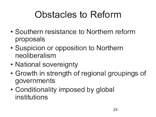 Obstacles to Reform Southern resistance to Northern reform proposals Suspicion