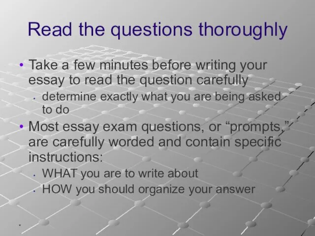 * Read the questions thoroughly Take a few minutes before