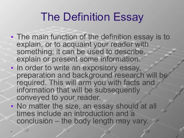 * The Definition Essay The main function of the definition