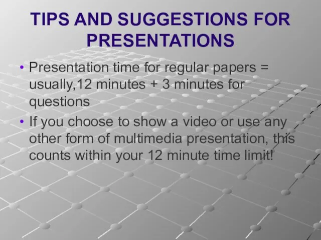 TIPS AND SUGGESTIONS FOR PRESENTATIONS Presentation time for regular papers