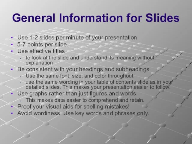 General Information for Slides Use 1-2 slides per minute of