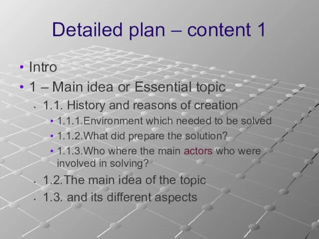 Detailed plan – content 1 Intro 1 – Main idea