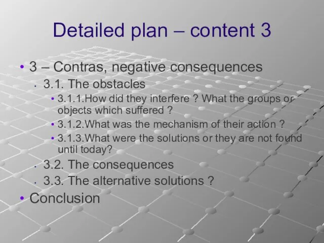 Detailed plan – content 3 3 – Contras, negative consequences