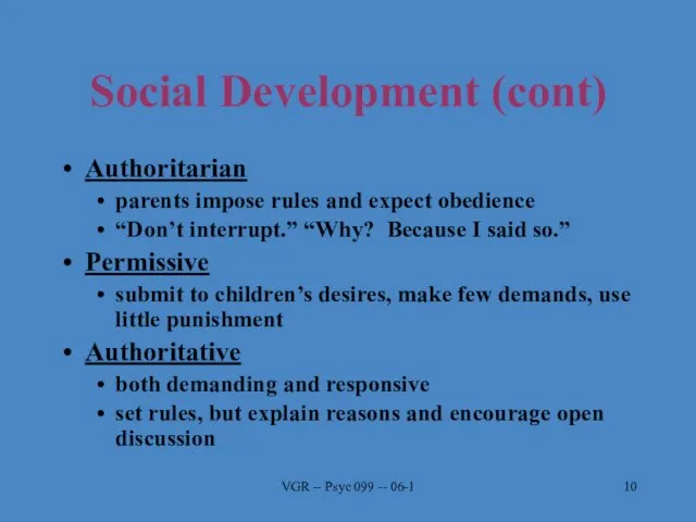 VGR -- Psyc 099 -- 06-1 Social Development (cont) Authoritarian
