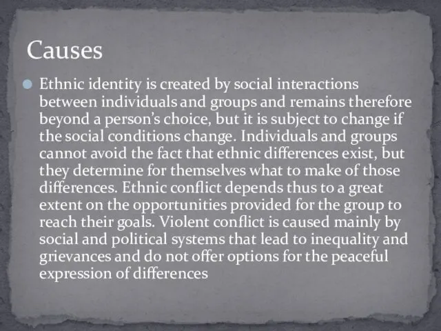 Ethnic identity is created by social interactions between individuals and