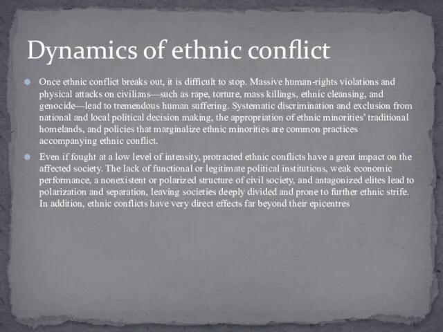 Once ethnic conflict breaks out, it is difficult to stop.