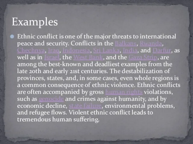 Ethnic conflict is one of the major threats to international