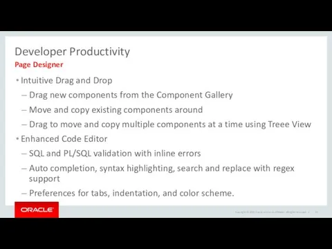 Developer Productivity Intuitive Drag and Drop Drag new components from the Component Gallery