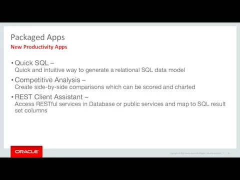 New Productivity Apps Packaged Apps Quick SQL – Quick and intuitive way to