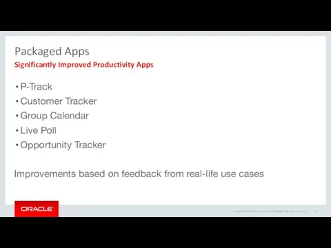 Packaged Apps Significantly Improved Productivity Apps P-Track Customer Tracker Group Calendar Live Poll