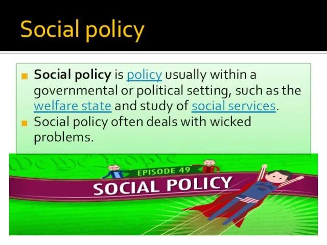 Social policy Social policy is policy usually within a governmental