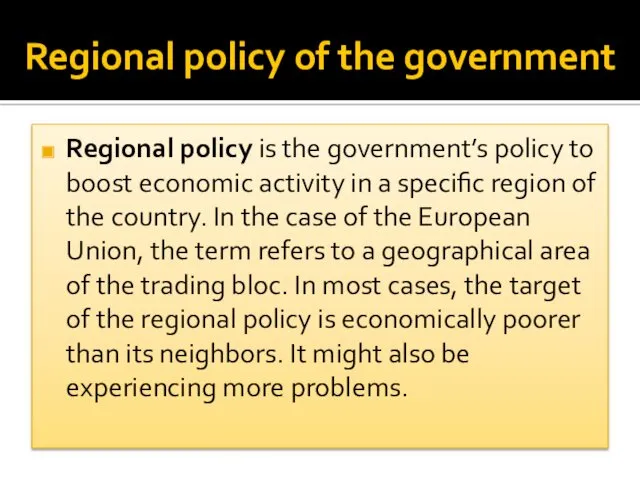Regional policy of the government Regional policy is the government’s
