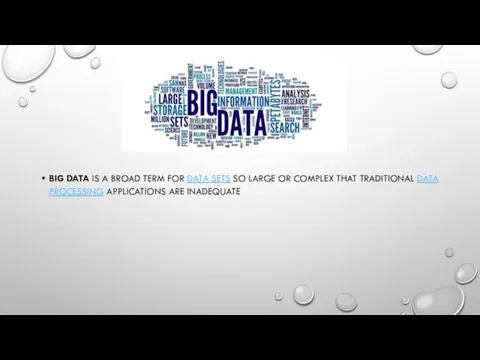 BIG DATA IS A BROAD TERM FOR DATA SETS SO