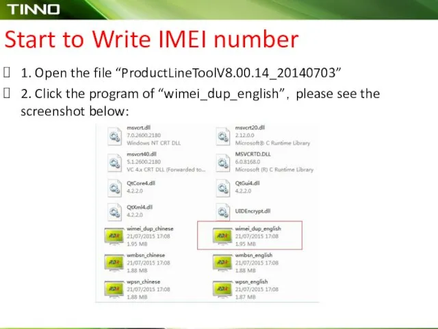 Start to Write IMEI number 1. Open the file “ProductLineToolV8.00.14_20140703”
