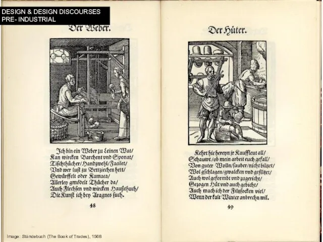 DESIGN & DESIGN DISCOURSES PRE- INDUSTRIAL Image: Ständebuch (The Book of Trades), 1568