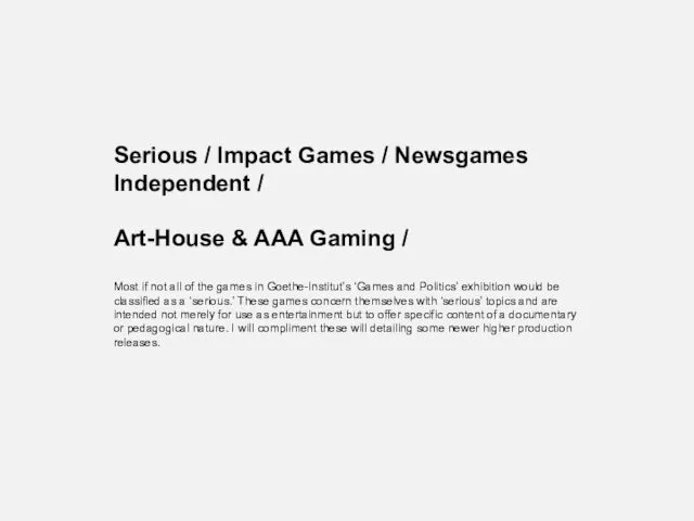 Serious / Impact Games / Newsgames Independent / Art-House &