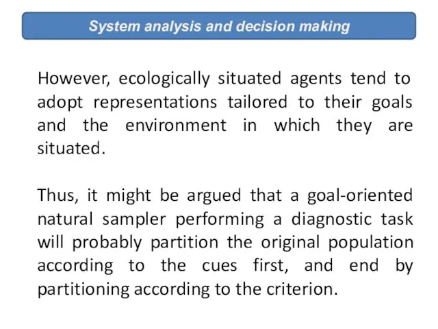 System analysis and decision making However, ecologically situated agents tend