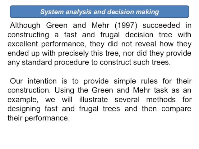 System analysis and decision making Although Green and Mehr (1997)