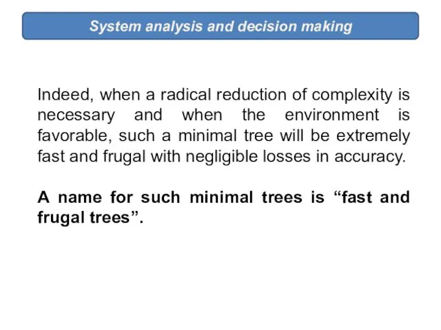 System analysis and decision making Indeed, when a radical reduction