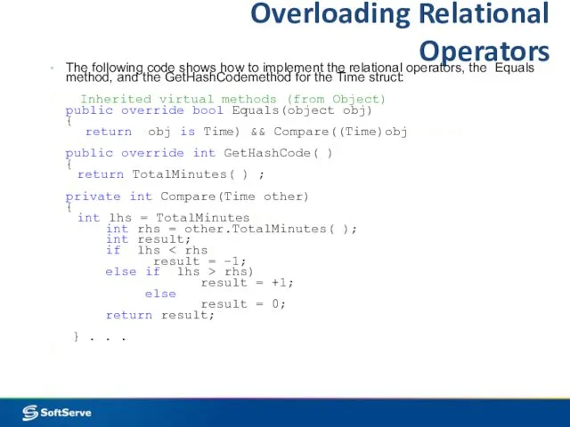 Overloading Relational Operators The following code shows how to implement