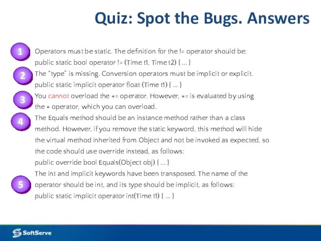 Quiz: Spot the Bugs. Answers Operators must be static. The