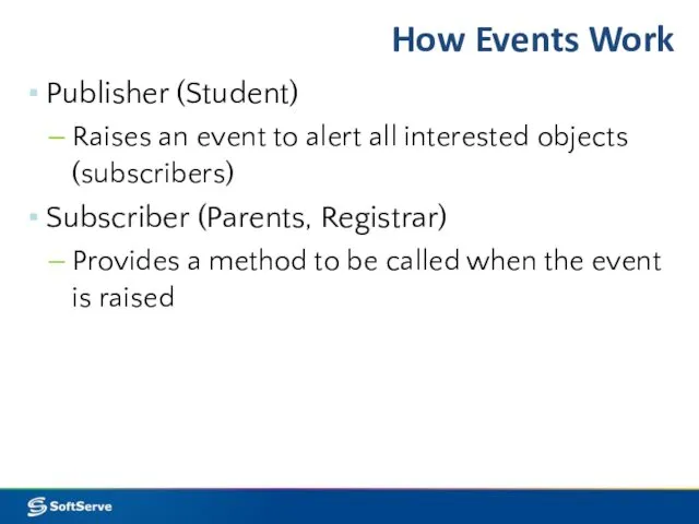 How Events Work Publisher (Student) Raises an event to alert