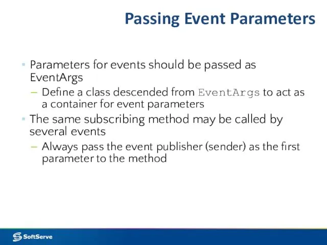 Passing Event Parameters Parameters for events should be passed as