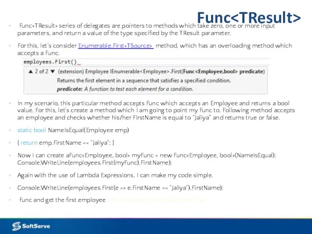 Func Func series of delegates are pointers to methods which