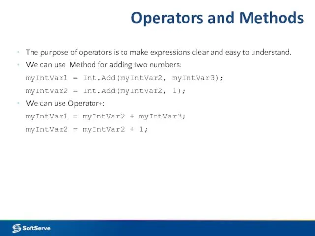 Operators and Methods The purpose of operators is to make