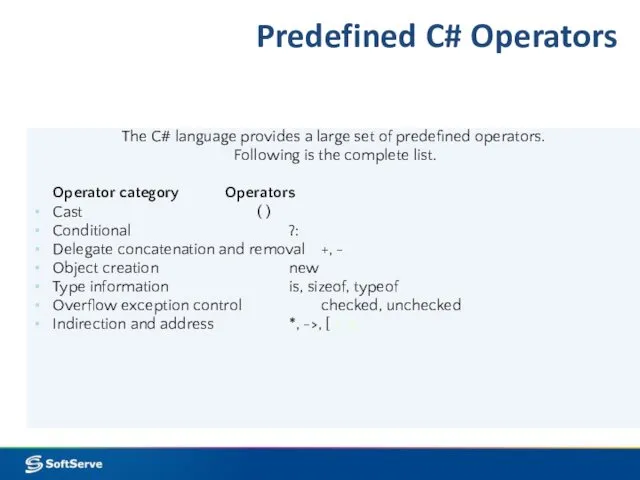 Predefined C# Operators The C# language provides a large set