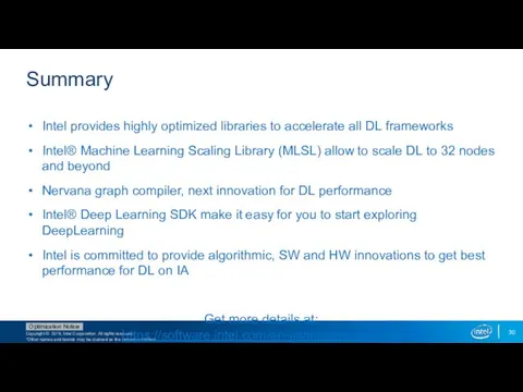 Summary Intel provides highly optimized libraries to accelerate all DL