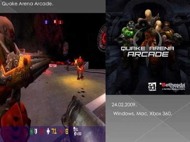 Quake Arena Arcade. 24.02.2009. Windows, Mac, Xbox 360.