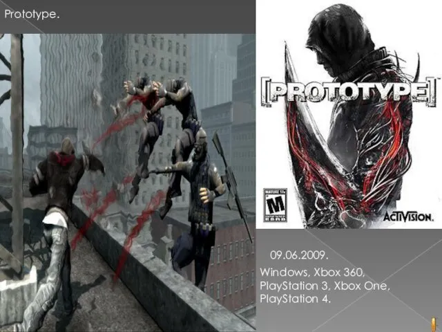 Prototype. 09.06.2009. Windows, Xbox 360, PlayStation 3, Xbox One, PlayStation 4.