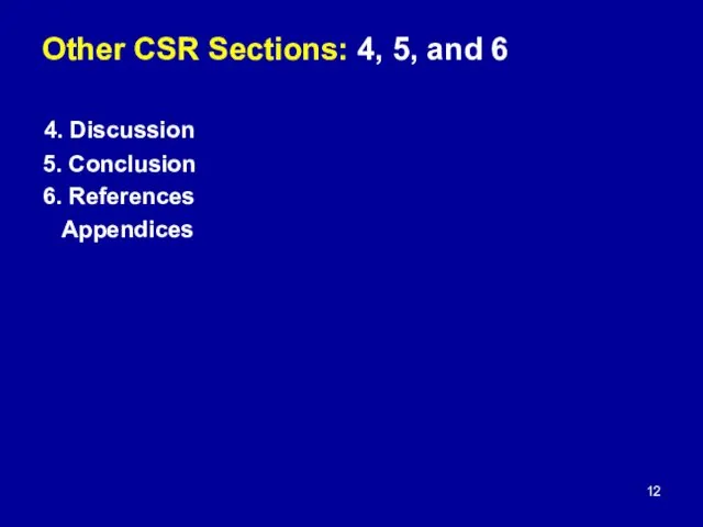 Other CSR Sections: 4, 5, and 6 4. Discussion 5. Conclusion 6. References Appendices