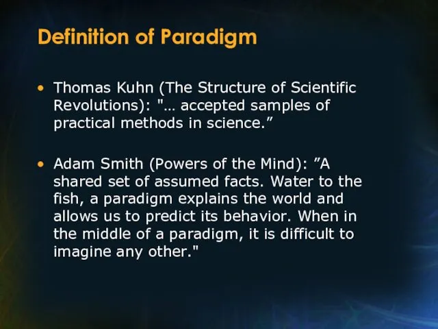 Definition of Paradigm Thomas Kuhn (The Structure of Scientific Revolutions):