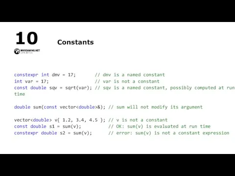 Constants constexpr int dmv = 17; // dmv is a named constant int