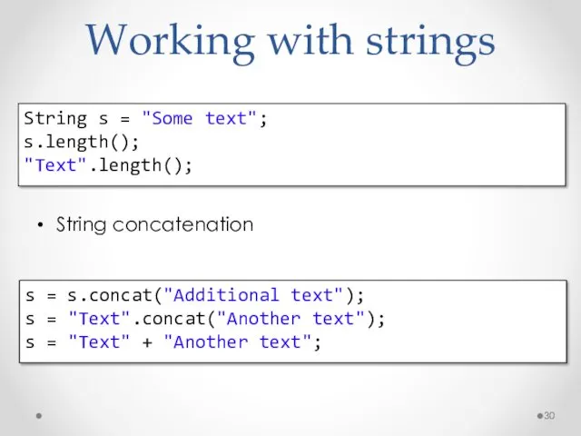 Working with strings Длина строки String concatenation String s =