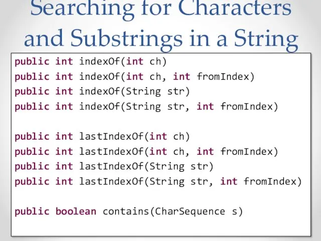 Searching for Characters and Substrings in a String public int