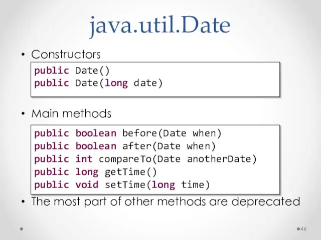 java.util.Date Constructors Main methods The most part of other methods