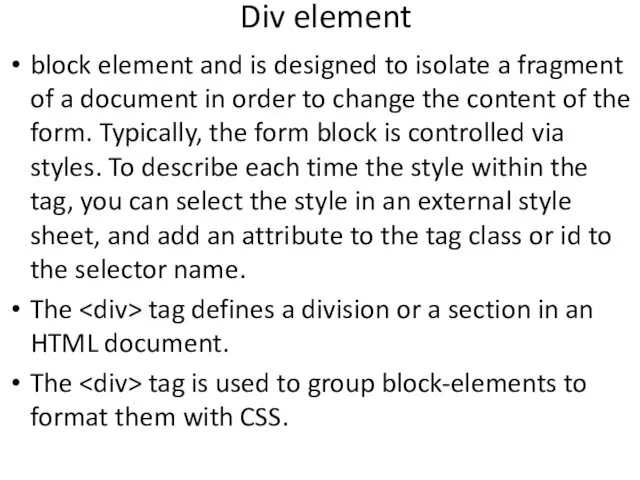 Div element block element and is designed to isolate a