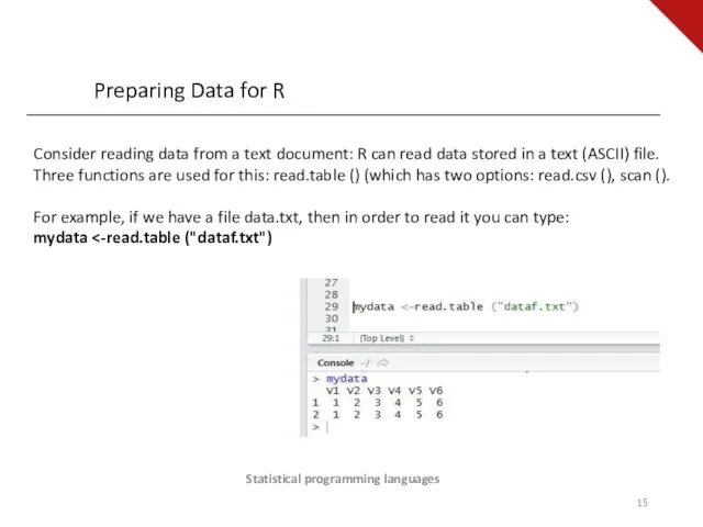 Statistical programming languages Preparing Data for R Consider reading data from a text